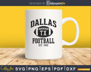 Dallas Texas Vintage Football svg png dxf cutting t-shirt