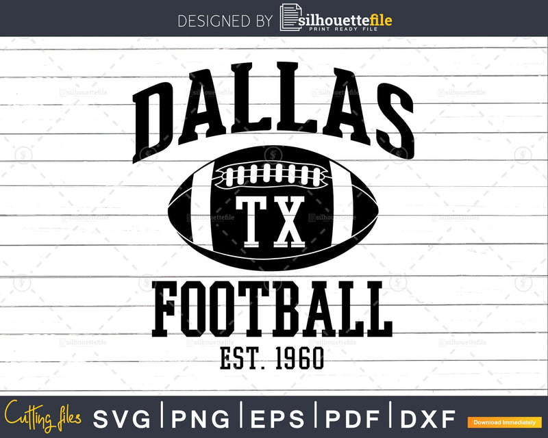 Dallas Texas Vintage Football svg png dxf cutting t-shirt