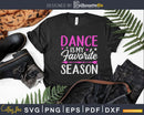 Dance Is My Favorite Season Svg Dxf Cricut Cut Files