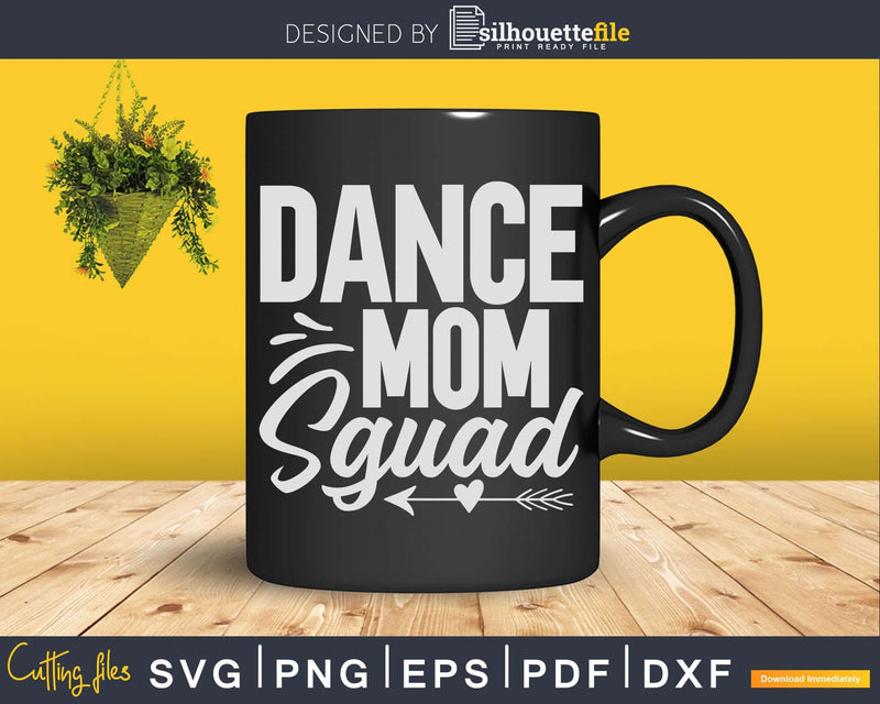 Dance Mom Squad Cute Mother Days Svg Dxf Cricut Cut Files