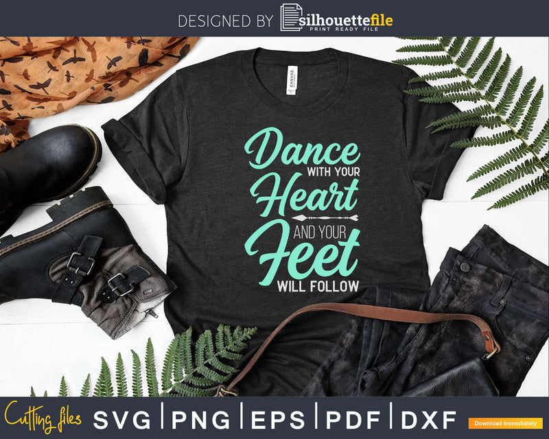 Dance With Your Heart Cute Dancer Tap Ballet Dancing Svg