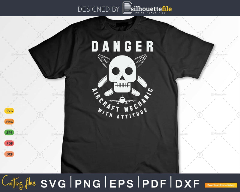 Danger Aircraft Mechanic With Attitude Funny Aviation Svg