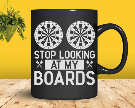 Dart Darts Funny Stop Looking At My Boards Svg Png Cricut