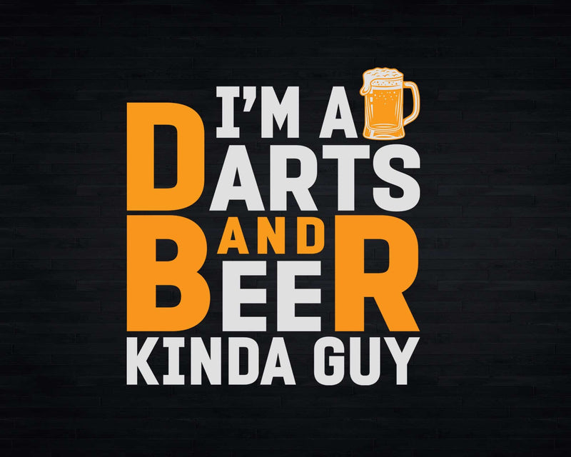 Darter I’m A Darts And Beer Kinda Guy Svg Png Cricut Files