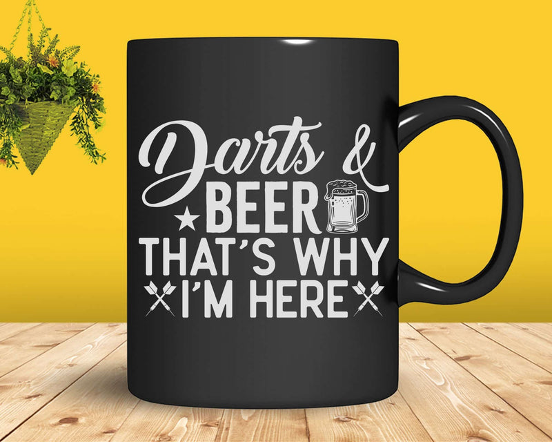 Darts Beer That’s Why I’m Here Funny Dart Player Svg