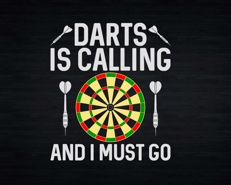 Darts is Calling and I Must Go Svg Png Cricut Files