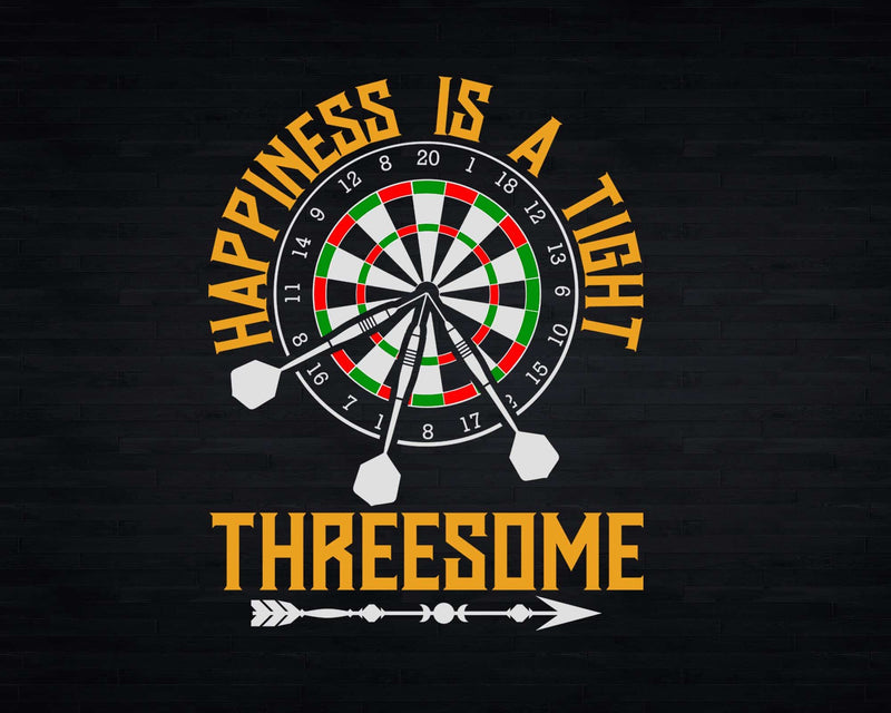 Darts Player Happiness Is A Tight Threesome Svg Png Cricut