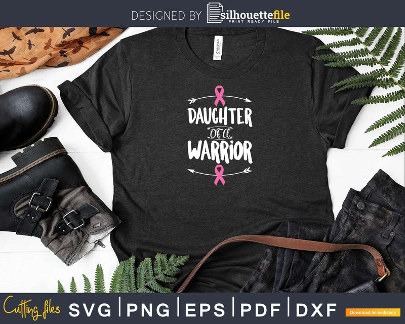 Daughter Of A Warrior Family Breast Cancer Svg Png Cricut