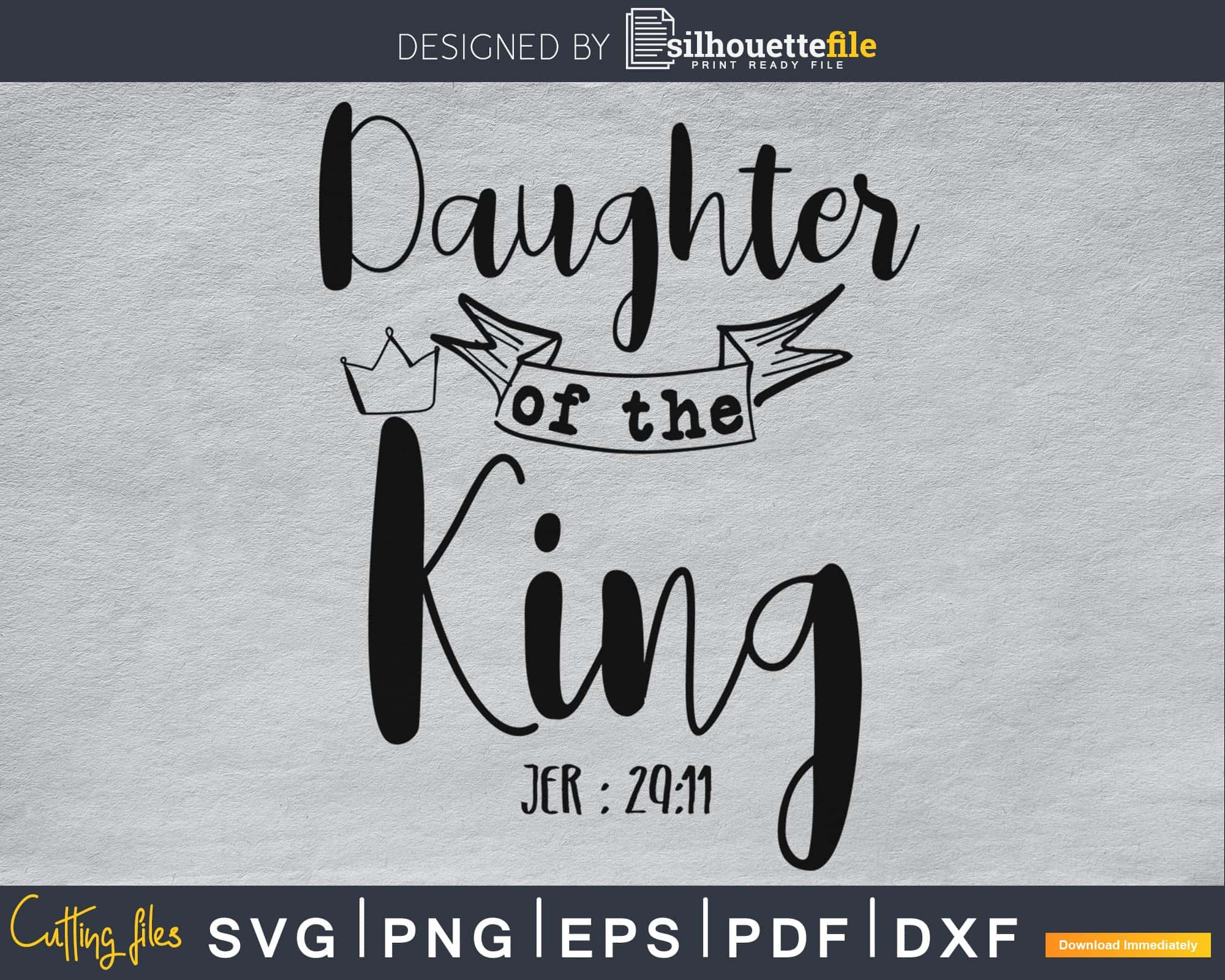 Daughter of the King svg craft cut file | Silhouettefile