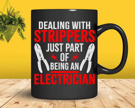 Dealing With Strippers Funny Electrician Svg Png Cricut