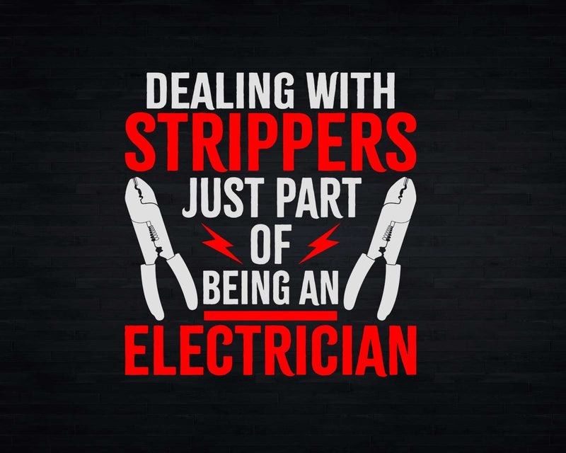 Dealing With Strippers Funny Electrician Svg Png Cricut