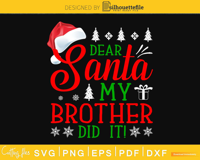 Dear santa my brother did it christmas svg for cricut craft