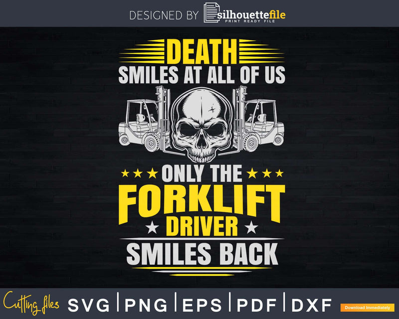Forklift Operator Death Smiles At All Of Us Driver Svg Dxf