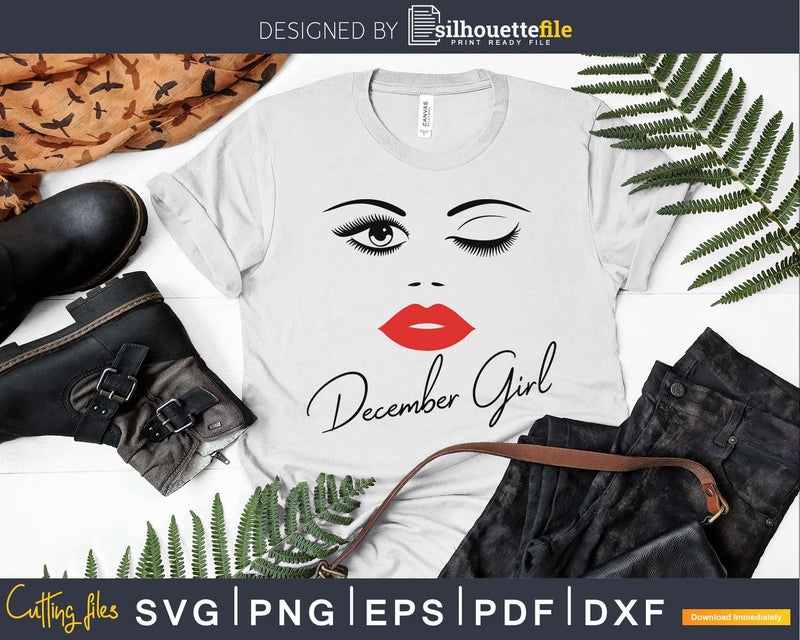 December girl birthday svg winked eye lips png for Cricut