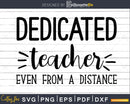 Dedicated Teacher Even from a Distance Svg dxf png cut files
