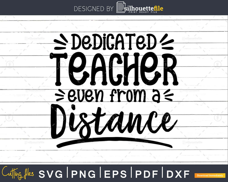 dedicated teacher even from distance Shirt design svg