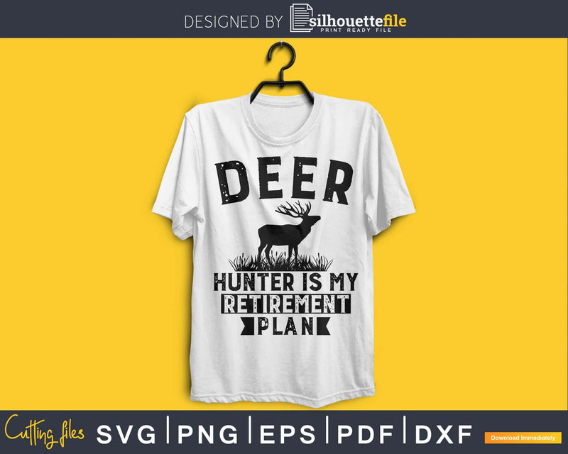 Deer Hunter Is My Retirement Plan silhouette digital