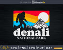 Denali National Park Alaska Bigfoot Mountains Svg Designs
