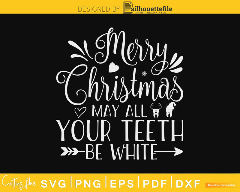 Dentist Merry christmas may all your teeth be white svg