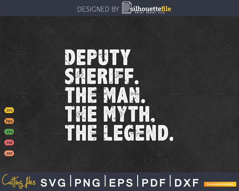 Deputy sheriff Gift The Man Myth Legend