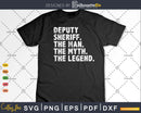 Deputy sheriff Gift The Man Myth Legend