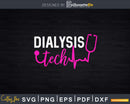 Dialysis Tech technologists technicians Svg T-shirt Design
