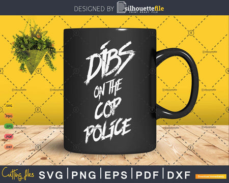 Dibs On The Cop Police Officer’s Wife Gifts
