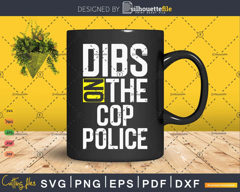 Dibs On The Cop Police Police’s Wife Gift