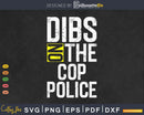 Dibs On The Cop Police Police’s Wife Gift
