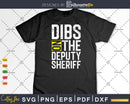 Dibs On The Deputy sheriff sheriff’s Wife Gift