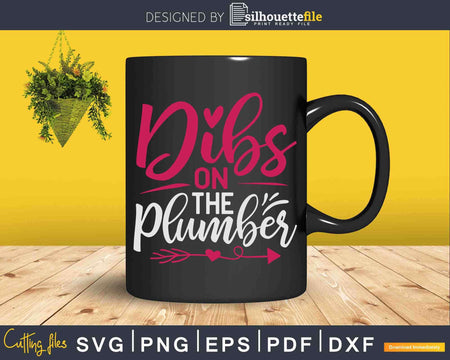 Dibs on the Plumber Wife Girlfriend Svg Png Dxf Cut File