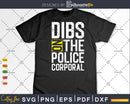Dibs On The Police corporal corporal’s Wife Gift
