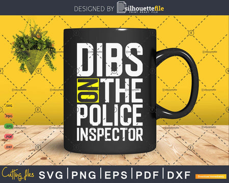 Dibs On The Police Inspector Inspector’s Wife Gift
