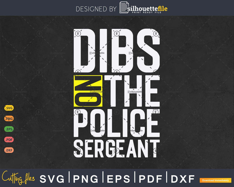 Dibs On The Police Sergeant Sergeant’s Wife Gifts