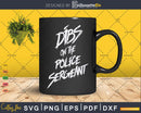 Dibs On The Police Sergeant Sergeant’s Wife Gift