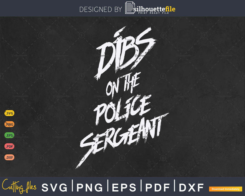 Dibs On The Police Sergeant Sergeant’s Wife Gift
