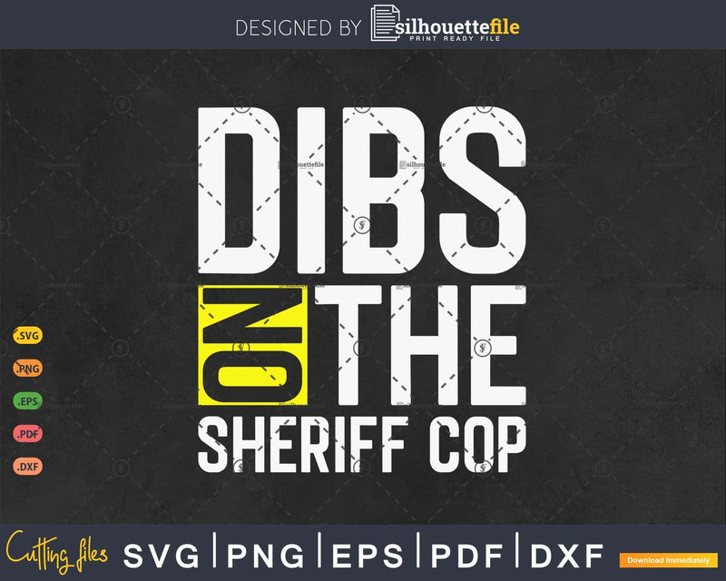 Dibs On The Sheriff Cop Cop’s Wife Gift