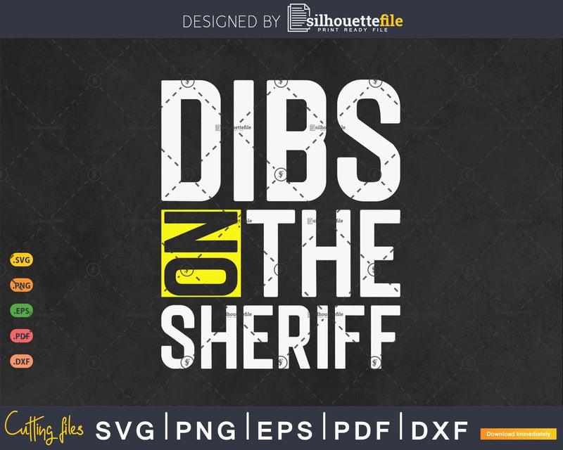 Dibs On The Sheriff Sheriff’s Wife Gift