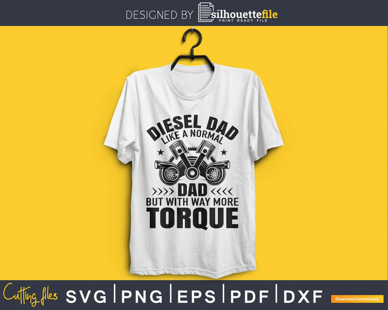 Diesel dad like a normal but with way more torque high