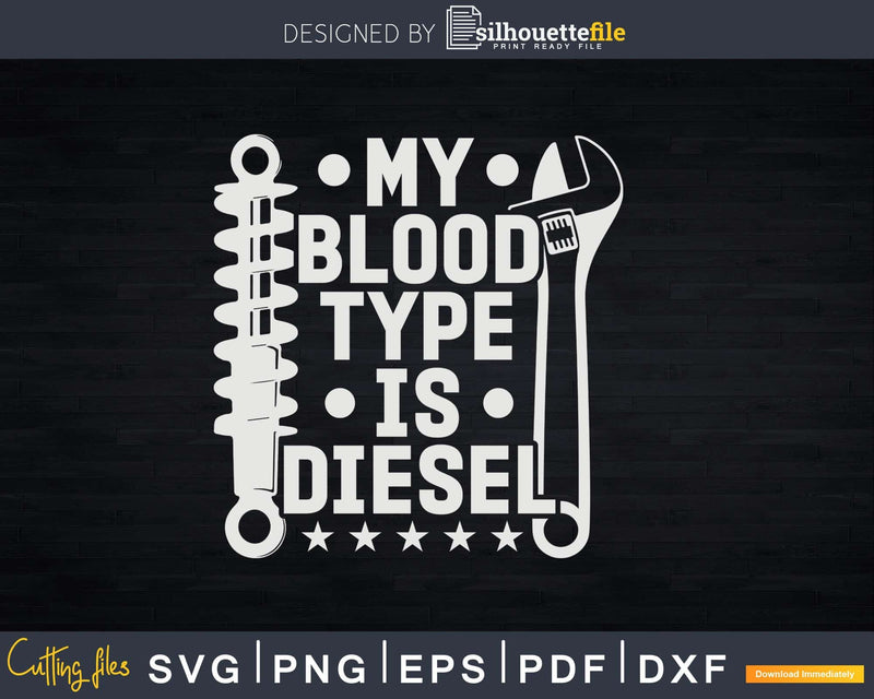 https://silhouettefile.com/cdn/shop/products/diesel-mechanic-trucker-my-blood-type-is-png-svg-vector-t-shirt-design-701_800x.jpg?v=1675479200