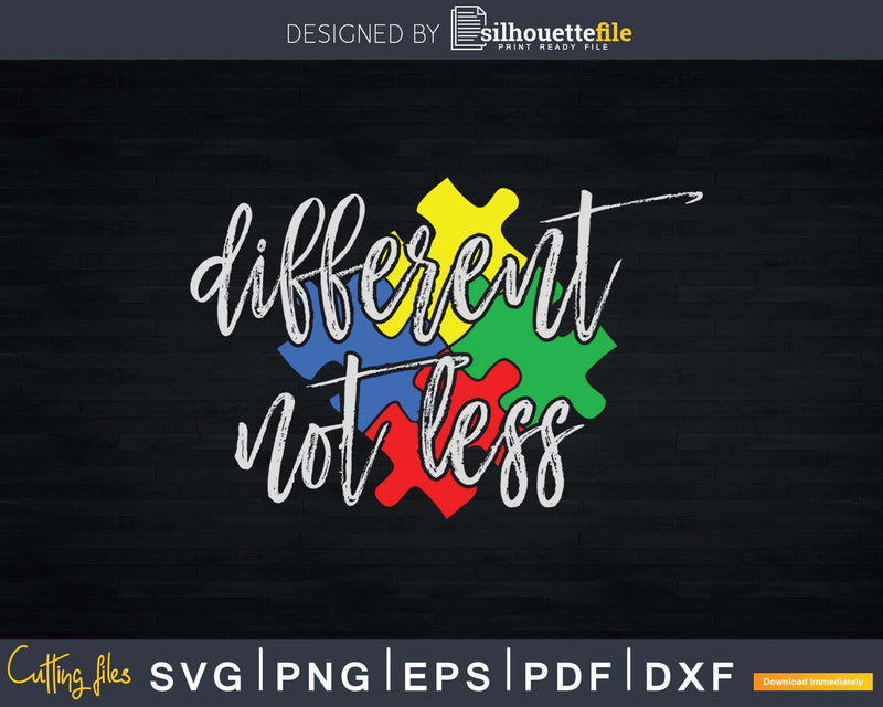 Different Not Less Autism Awareness Day Svg Png Cut Files