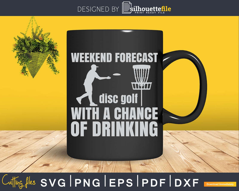 Disc Golf Forecast Shirt Distressed Chance of Drinking Svg