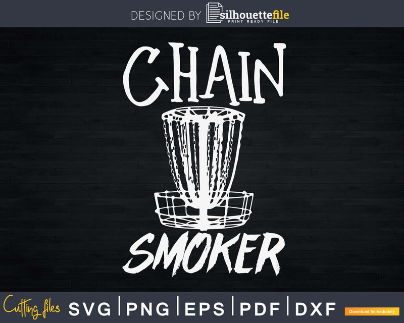 Disc Golf Funny Chain Smoker Svg Png Dxf Cut Files