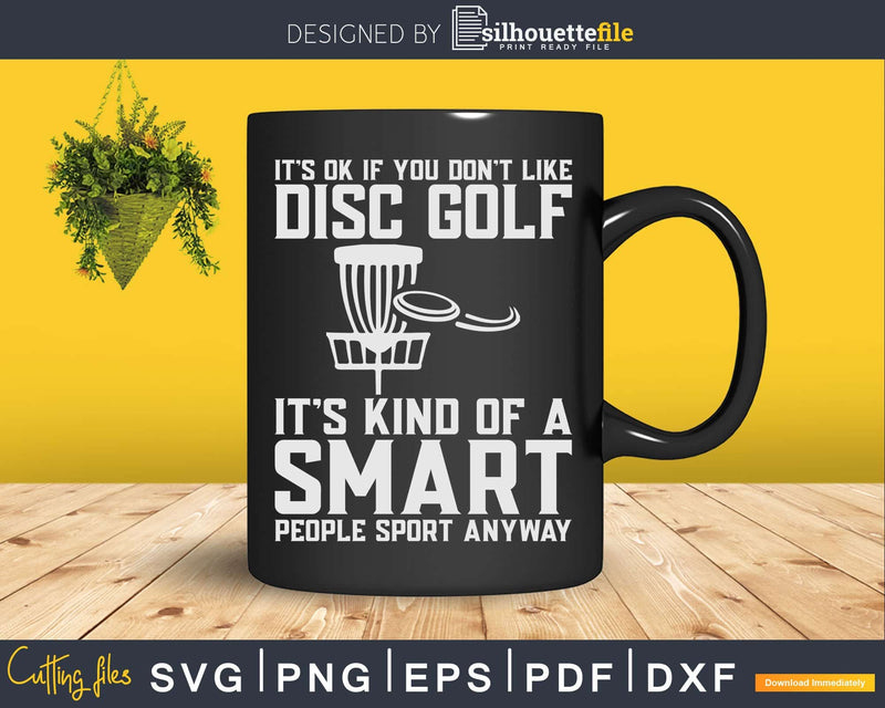 Disc Golf Is Kind Of A Smart People Sport Svg T-shirt Design