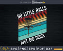 Disc Golf No Little Balls Just Big Discs Golfer Svg Png Dxf
