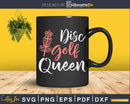Disc Golf Queen Frolf Frisbee Svg T-shirt Design