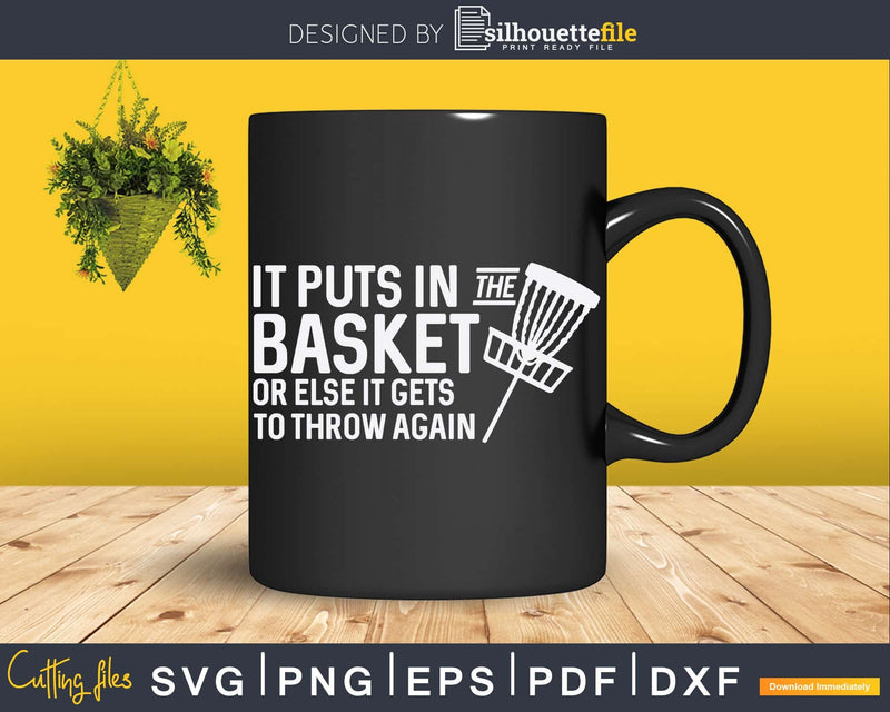 Disc Golf Shirts It Puts In The Basket Svg Png Dxf Cut Files