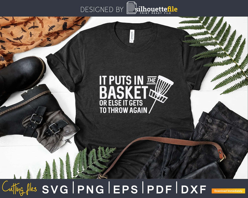 Disc Golf Shirts It Puts In The Basket Svg Png Dxf Cut Files