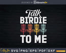 Disc Golf Talk Birdie To Me Funny Frisbee Retro Golfer Svg