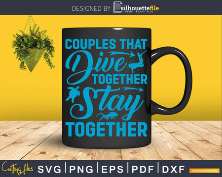 Diver Girl Couples That Dive Together Stay Svg Png Cricut